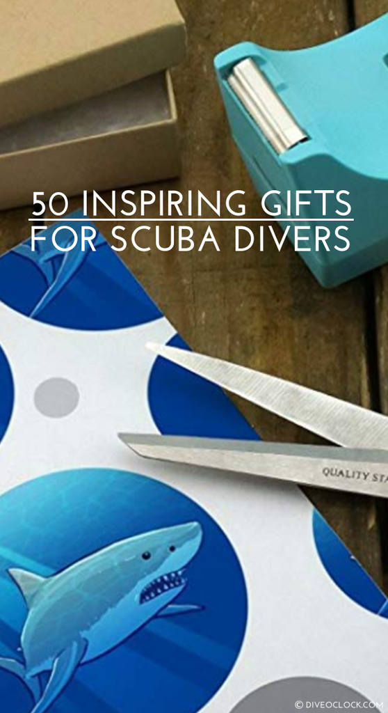 50 Inspiring Gifts For SCUBA Divers!